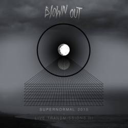 Blown Out : Live Transmissions III